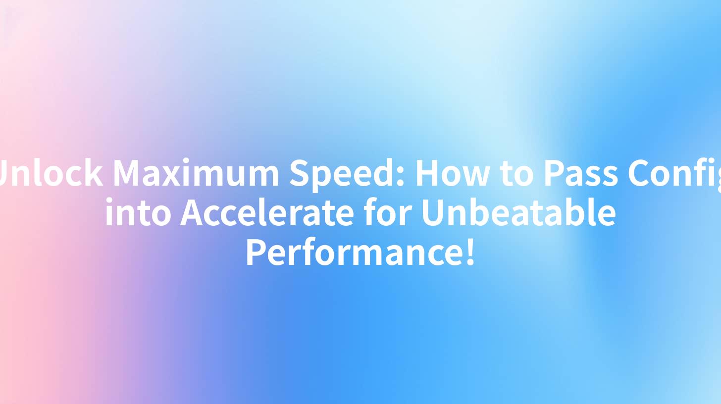 Unlock Maximum Speed: How to Pass Config into Accelerate for Unbeatable Performance!