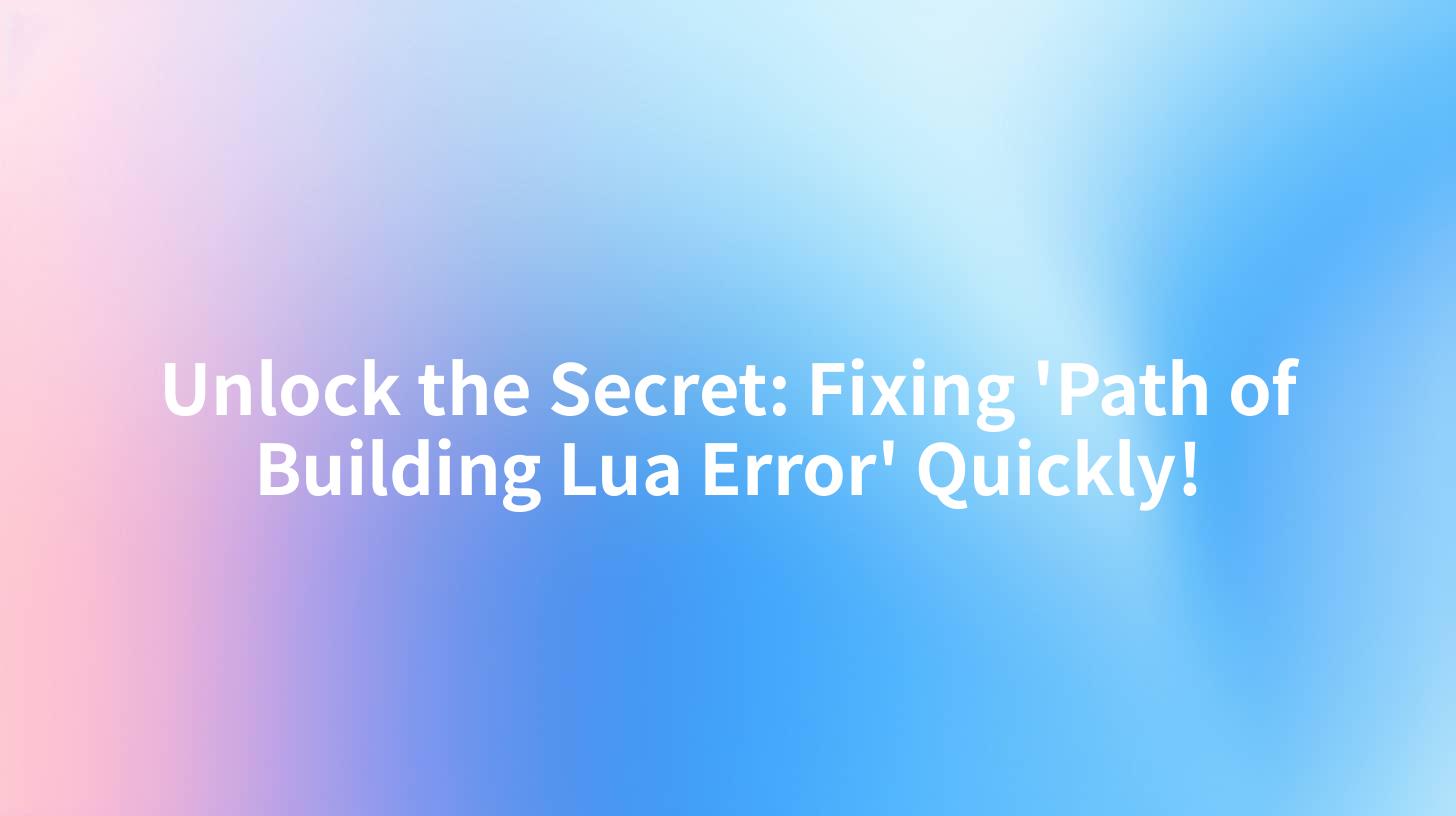 Unlock the Secret: Fixing 'Path of Building Lua Error' Quickly!