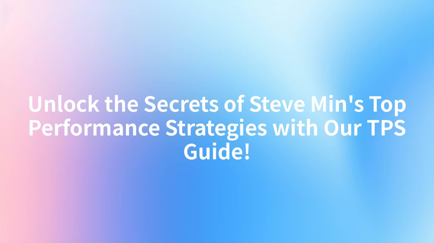 Unlock the Secrets of Steve Min's Top Performance Strategies with Our TPS Guide!