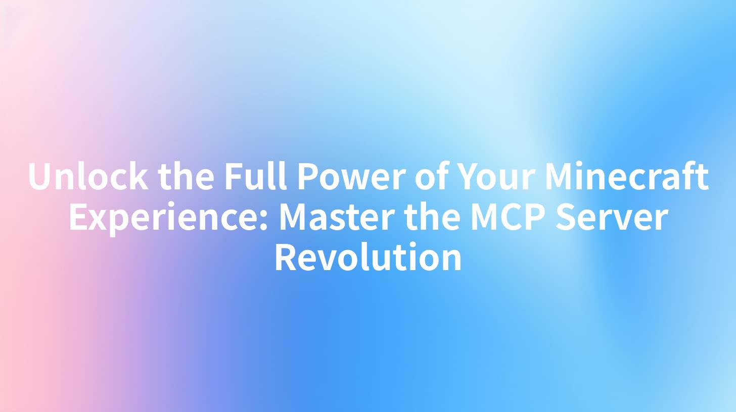 Unlock the Full Power of Your Minecraft Experience: Master the MCP Server Revolution