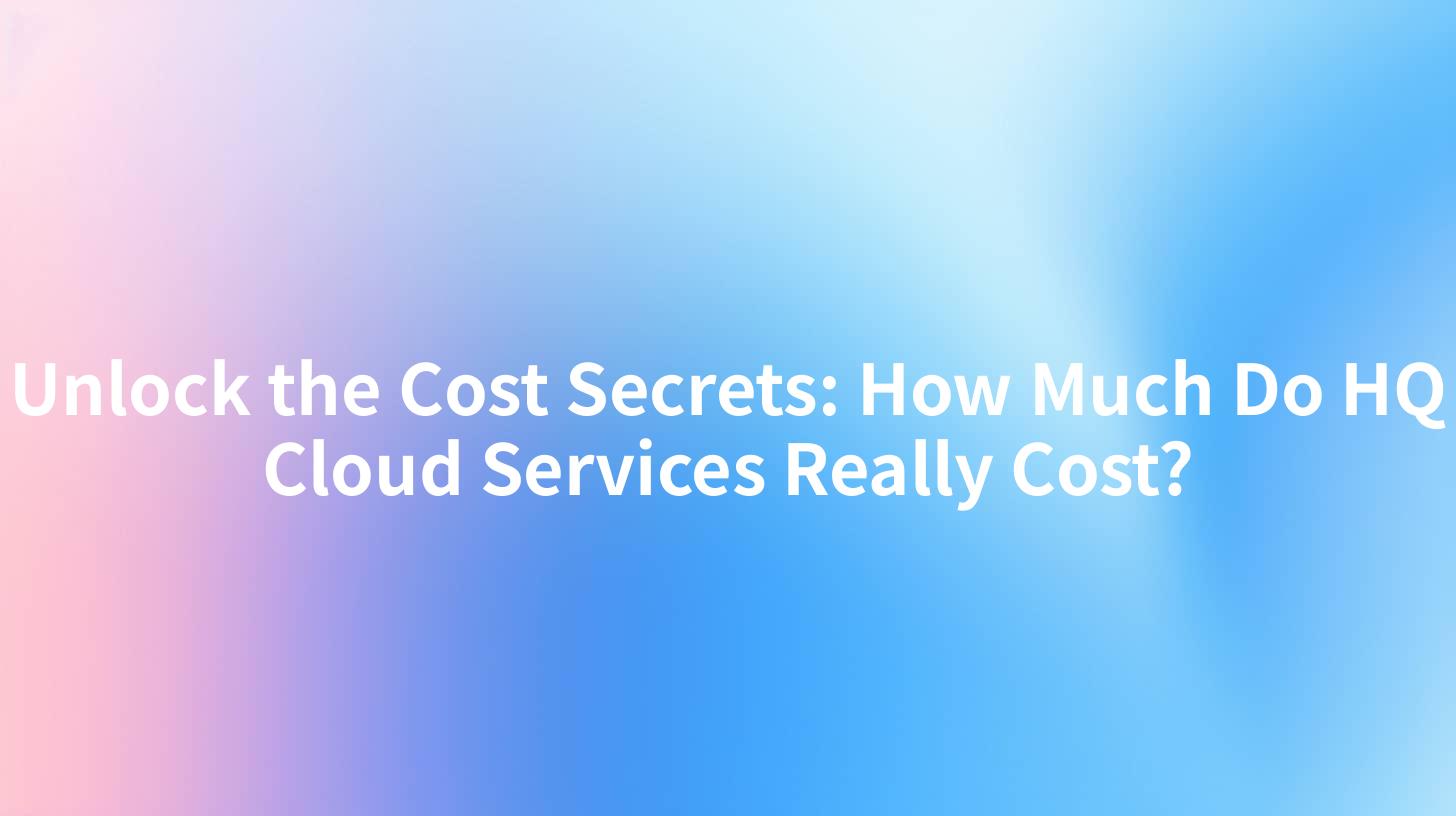 Unlock the Cost Secrets: How Much Do HQ Cloud Services Really Cost?