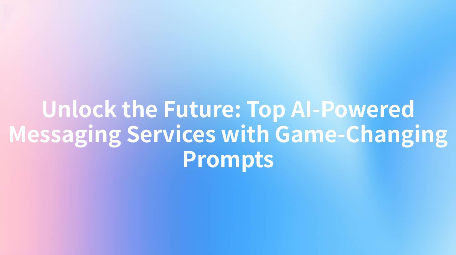 Unlock the Future: Top AI-Powered Messaging Services with Game-Changing Prompts