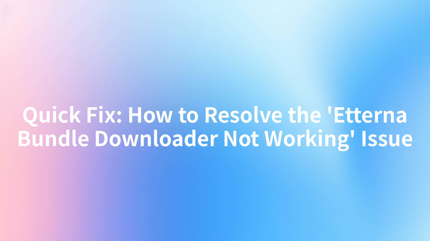 Quick Fix: How to Resolve the 'Etterna Bundle Downloader Not Working' Issue