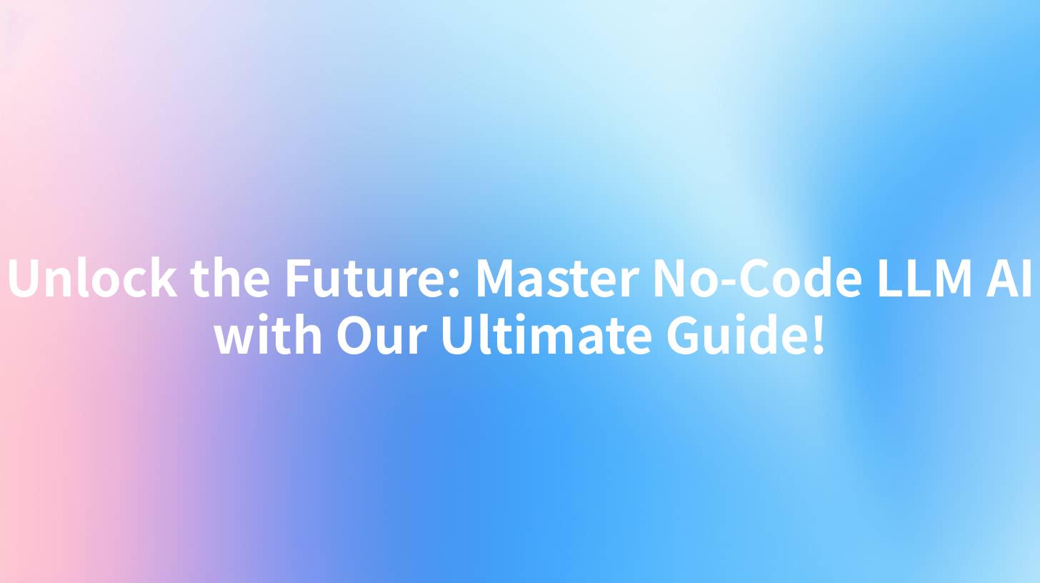 Unlock the Future: Master No-Code LLM AI with Our Ultimate Guide!