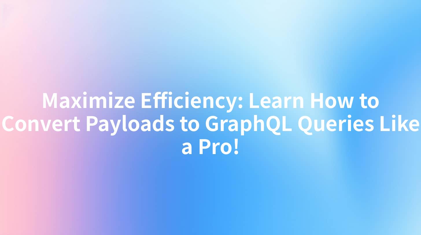 Maximize Efficiency: Learn How to Convert Payloads to GraphQL Queries Like a Pro!