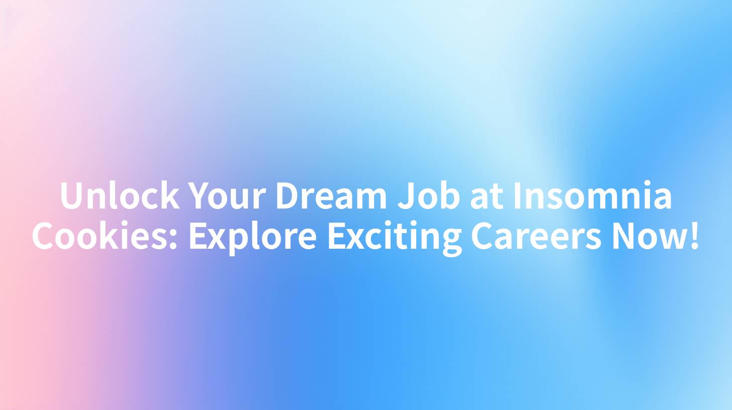 Unlock Your Dream Job at Insomnia Cookies: Explore Exciting Careers Now!