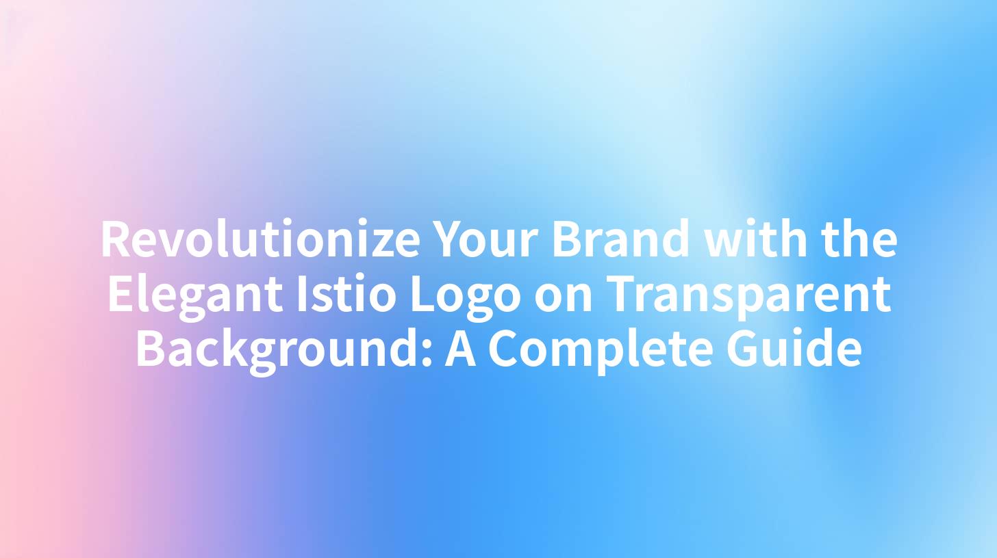 Revolutionize Your Brand with the Elegant Istio Logo on Transparent Background: A Complete Guide