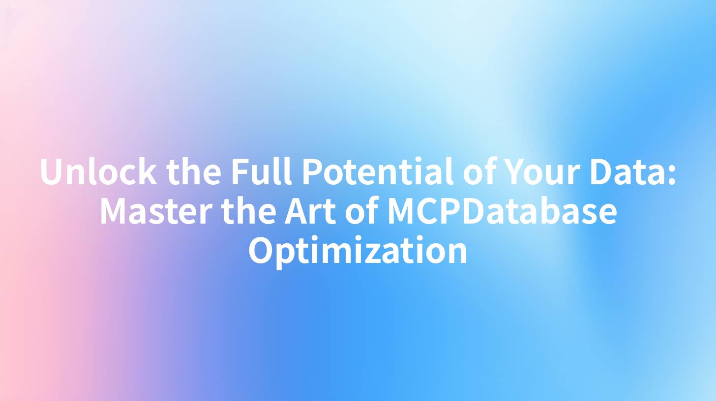 Unlock the Full Potential of Your Data: Master the Art of MCPDatabase Optimization
