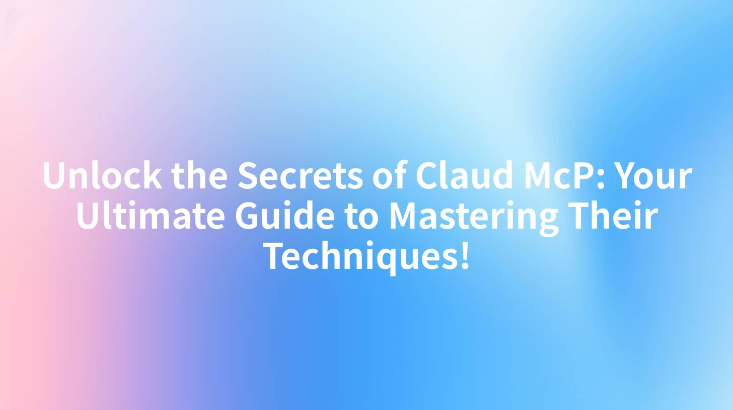 Unlock the Secrets of Claud McP: Your Ultimate Guide to Mastering Their Techniques!