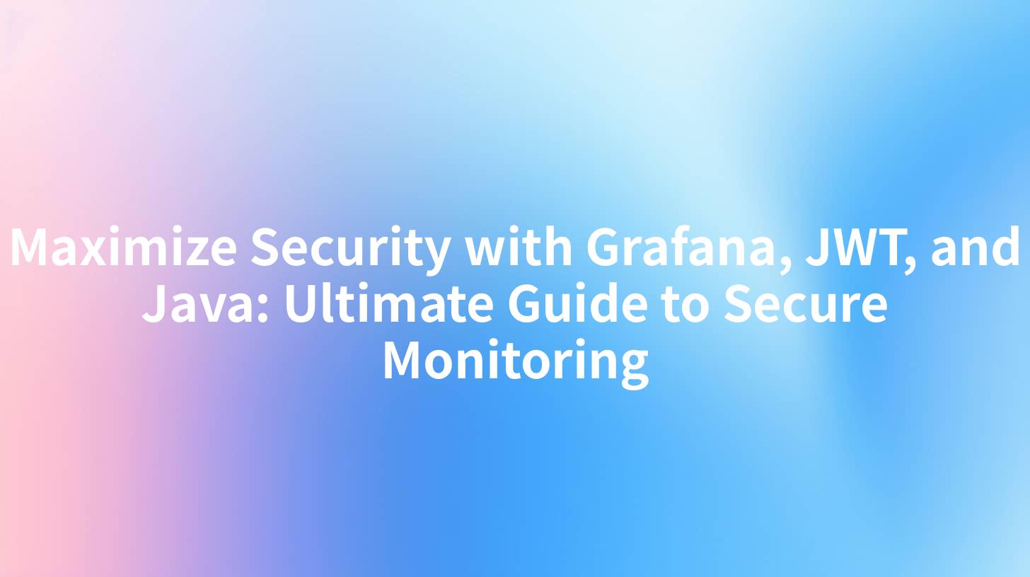 Maximize Security with Grafana, JWT, and Java: Ultimate Guide to Secure Monitoring