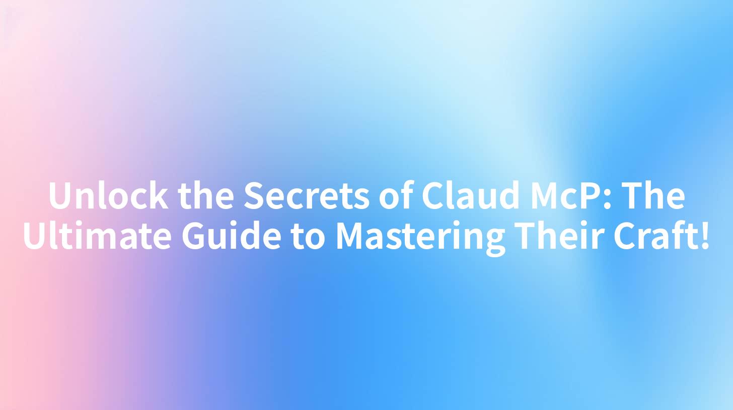 Unlock the Secrets of Claud McP: The Ultimate Guide to Mastering Their Craft!