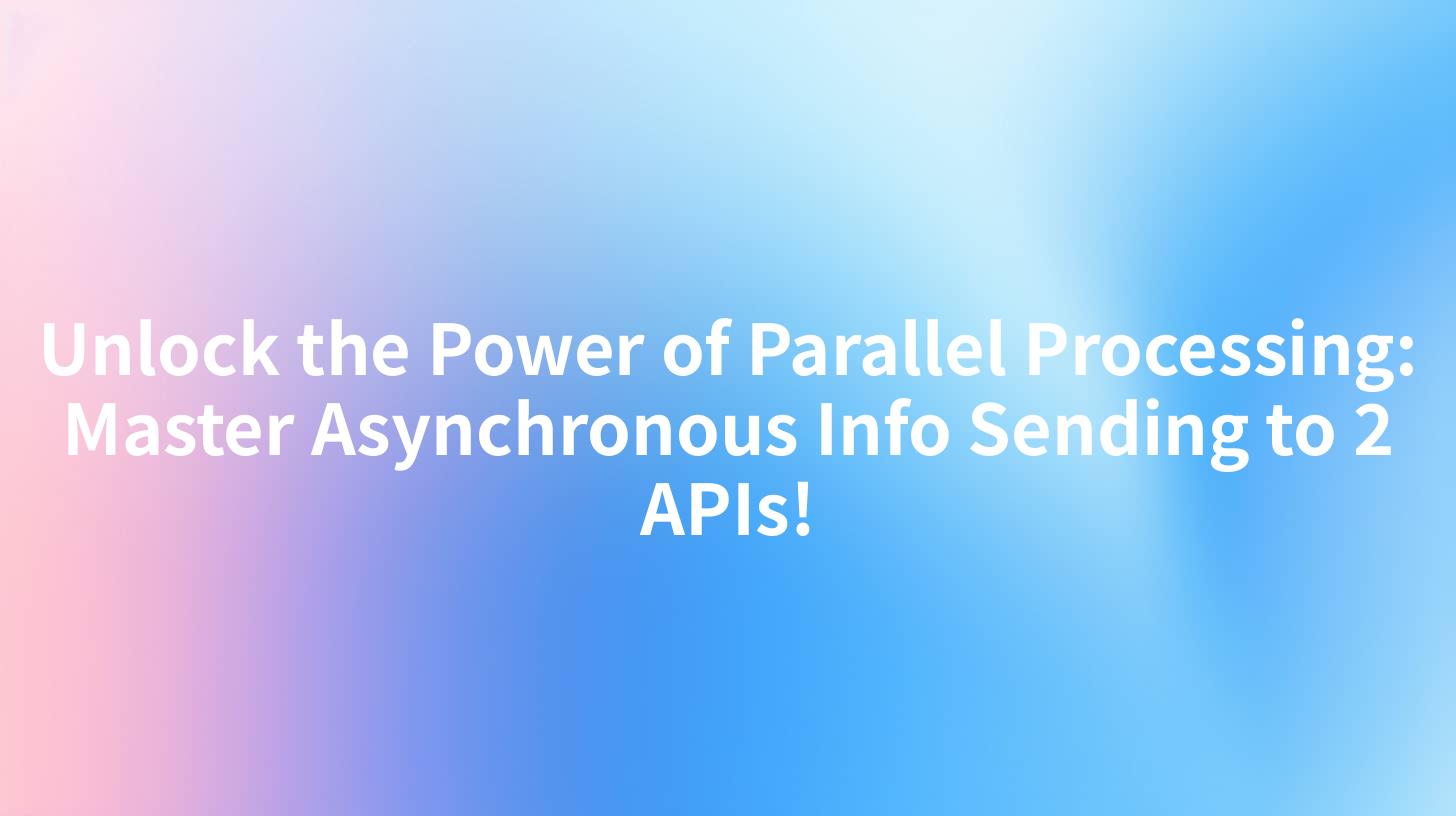 Unlock the Power of Parallel Processing: Master Asynchronous Info Sending to 2 APIs!