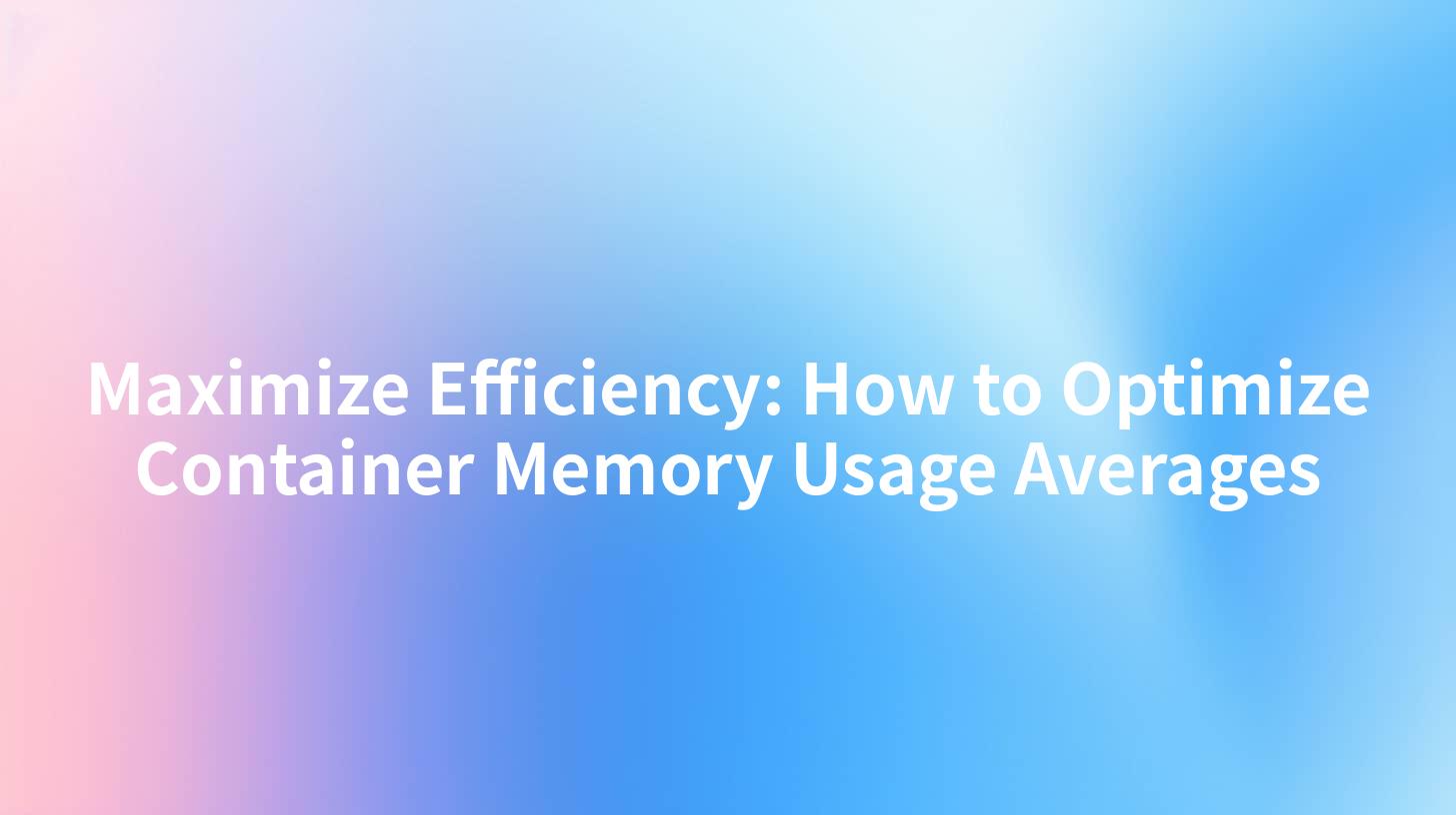 Maximize Efficiency: How to Optimize Container Memory Usage Averages