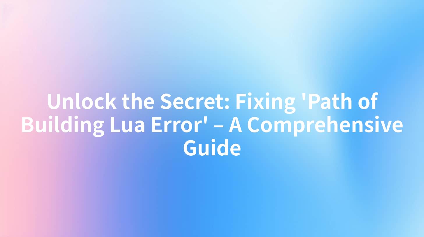 Unlock the Secret: Fixing 'Path of Building Lua Error' – A Comprehensive Guide