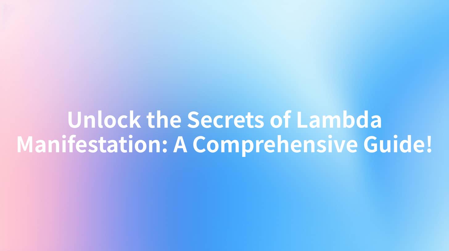 Unlock the Secrets of Lambda Manifestation: A Comprehensive Guide!