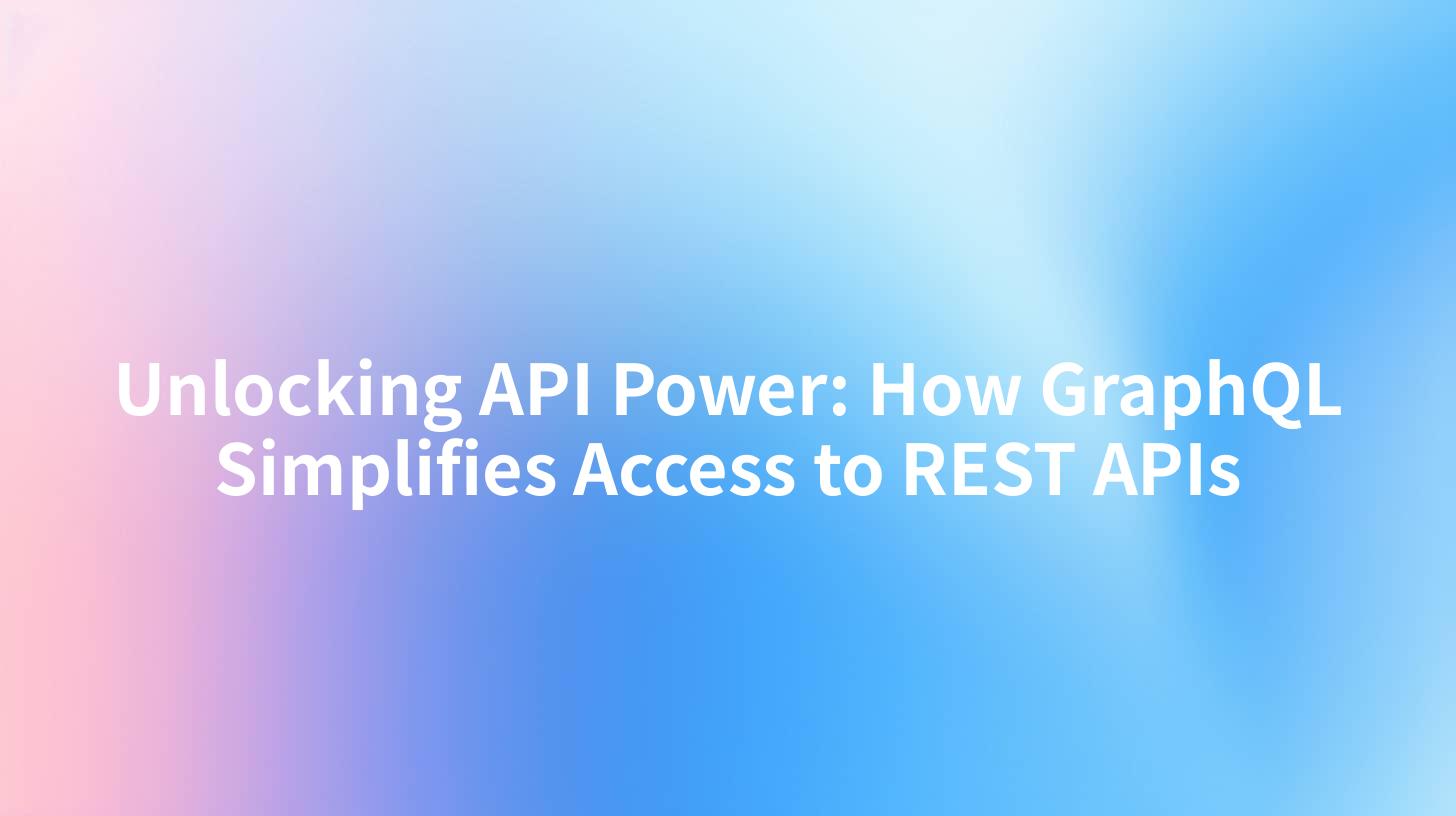 Unlocking API Power: How GraphQL Simplifies Access to REST APIs