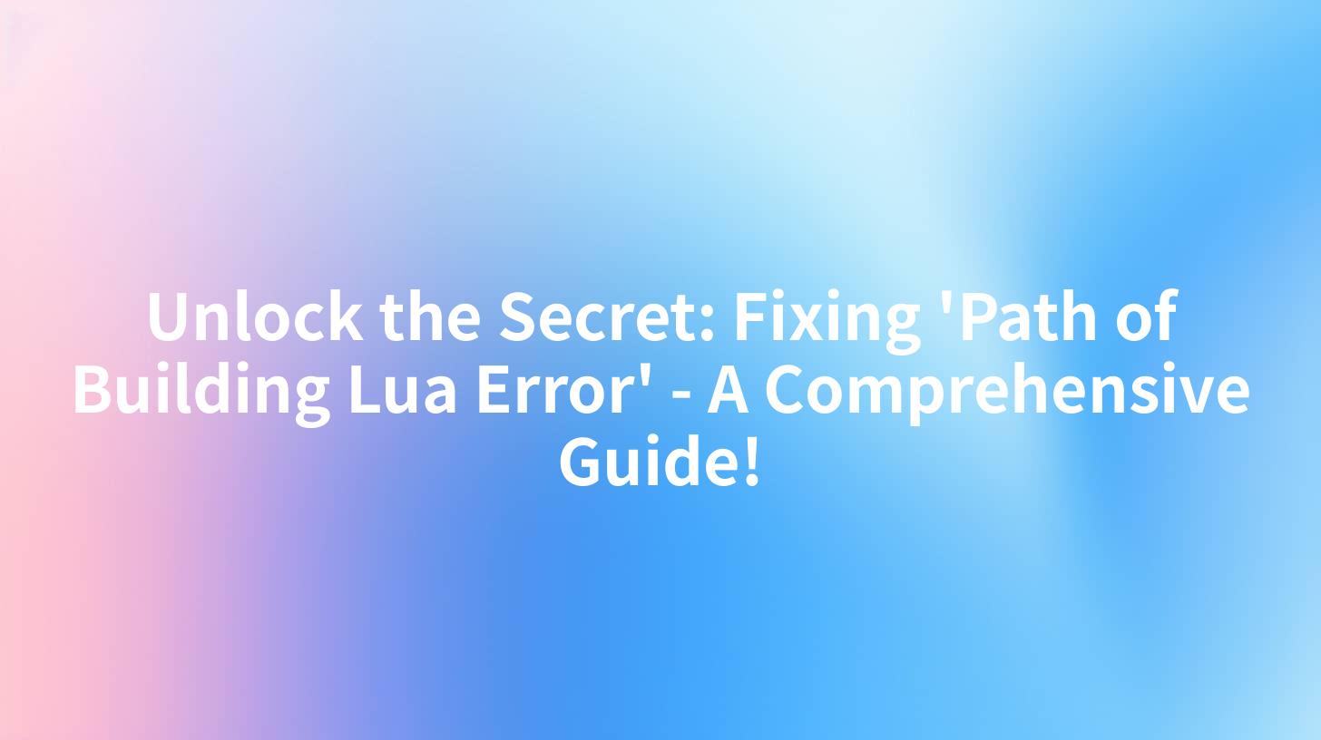 Unlock the Secret: Fixing 'Path of Building Lua Error' - A Comprehensive Guide!