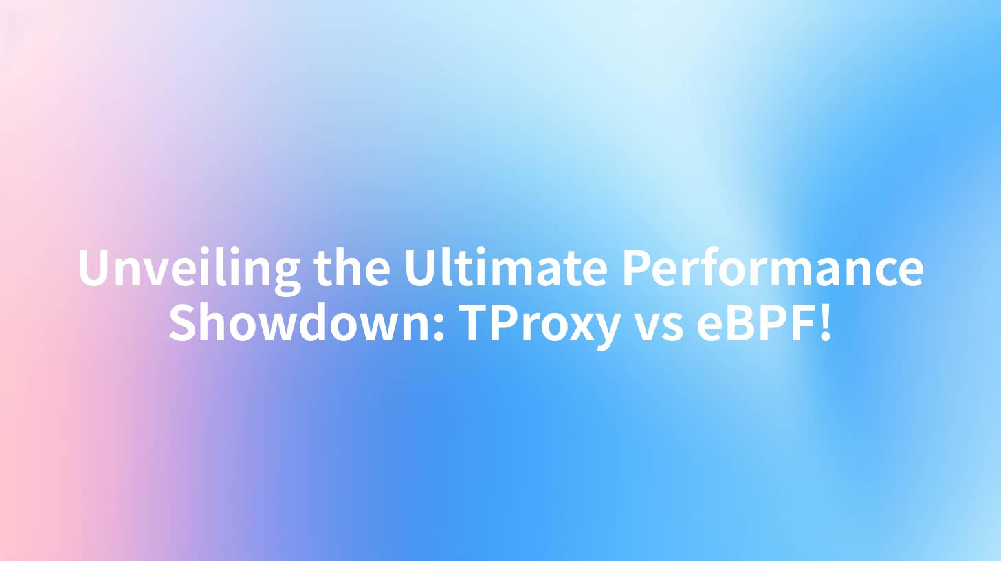 Unveiling the Ultimate Performance Showdown: TProxy vs eBPF!