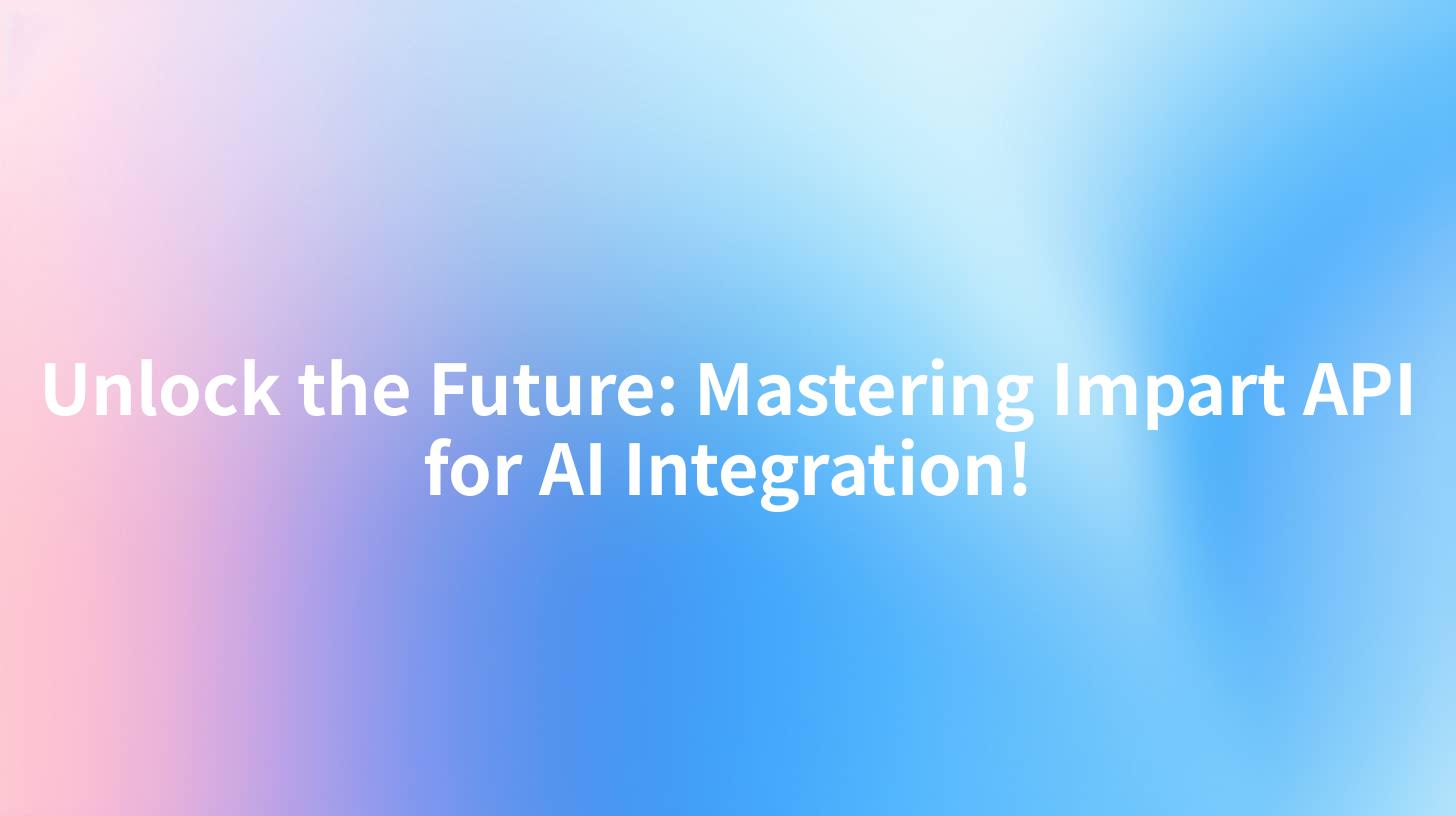Unlock the Future: Mastering Impart API for AI Integration!