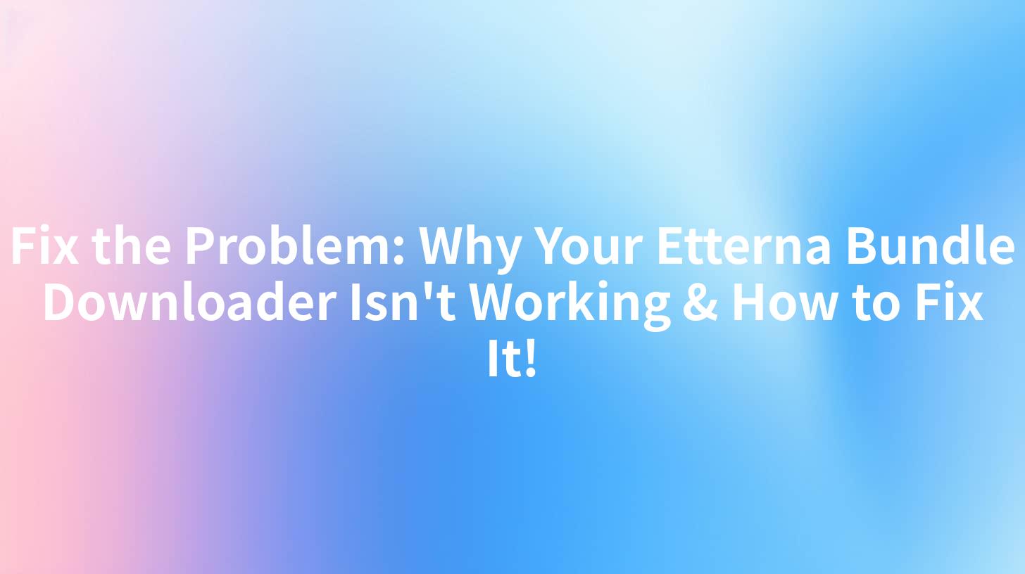 Fix the Problem: Why Your Etterna Bundle Downloader Isn't Working & How to Fix It!