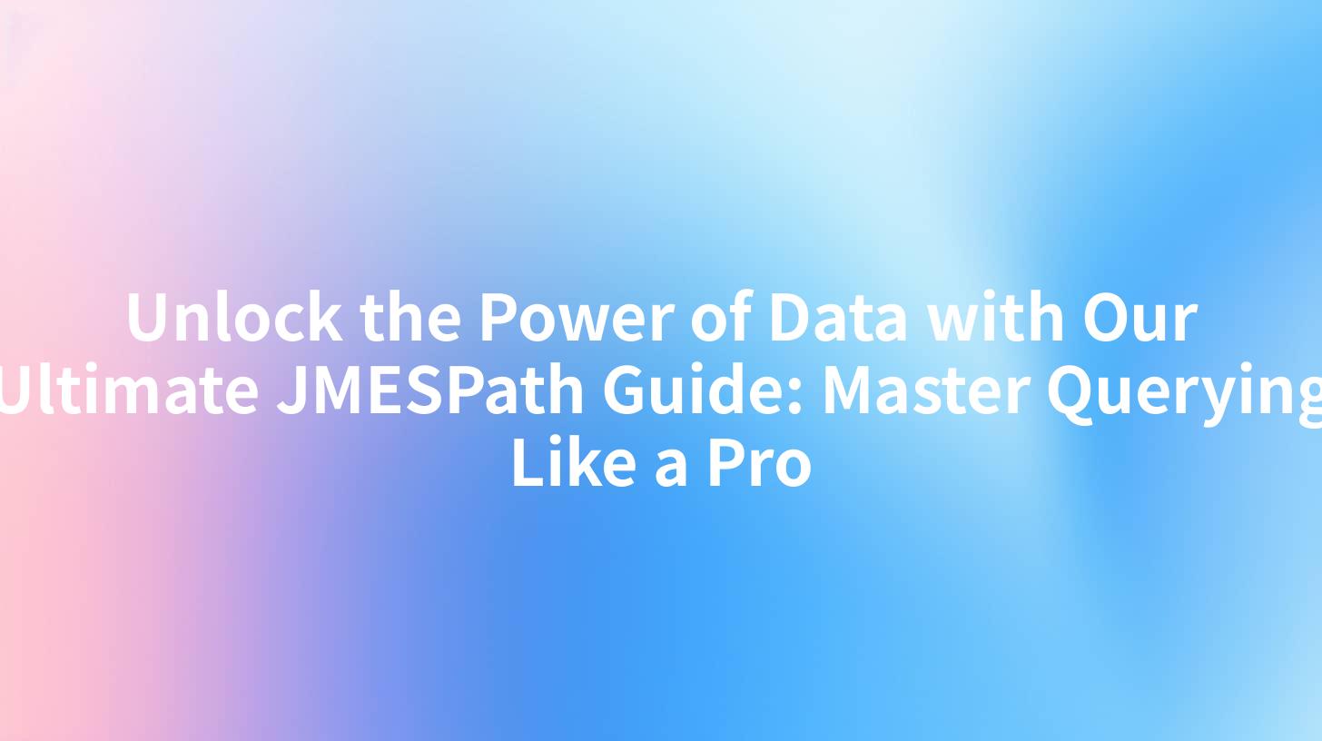 Unlock the Power of Data with Our Ultimate JMESPath Guide: Master Querying Like a Pro