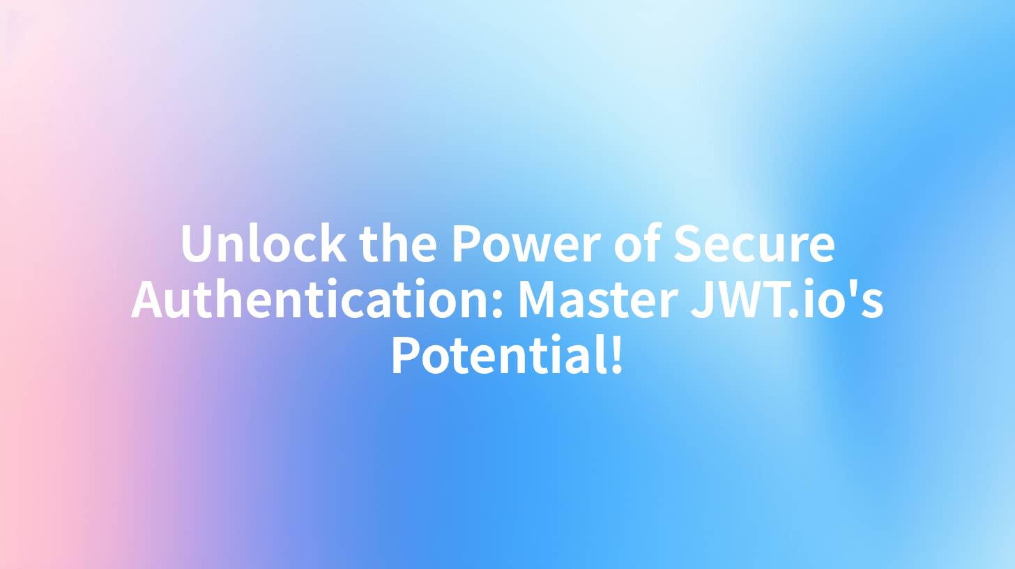 Unlock the Power of Secure Authentication: Master JWT.io's Potential!