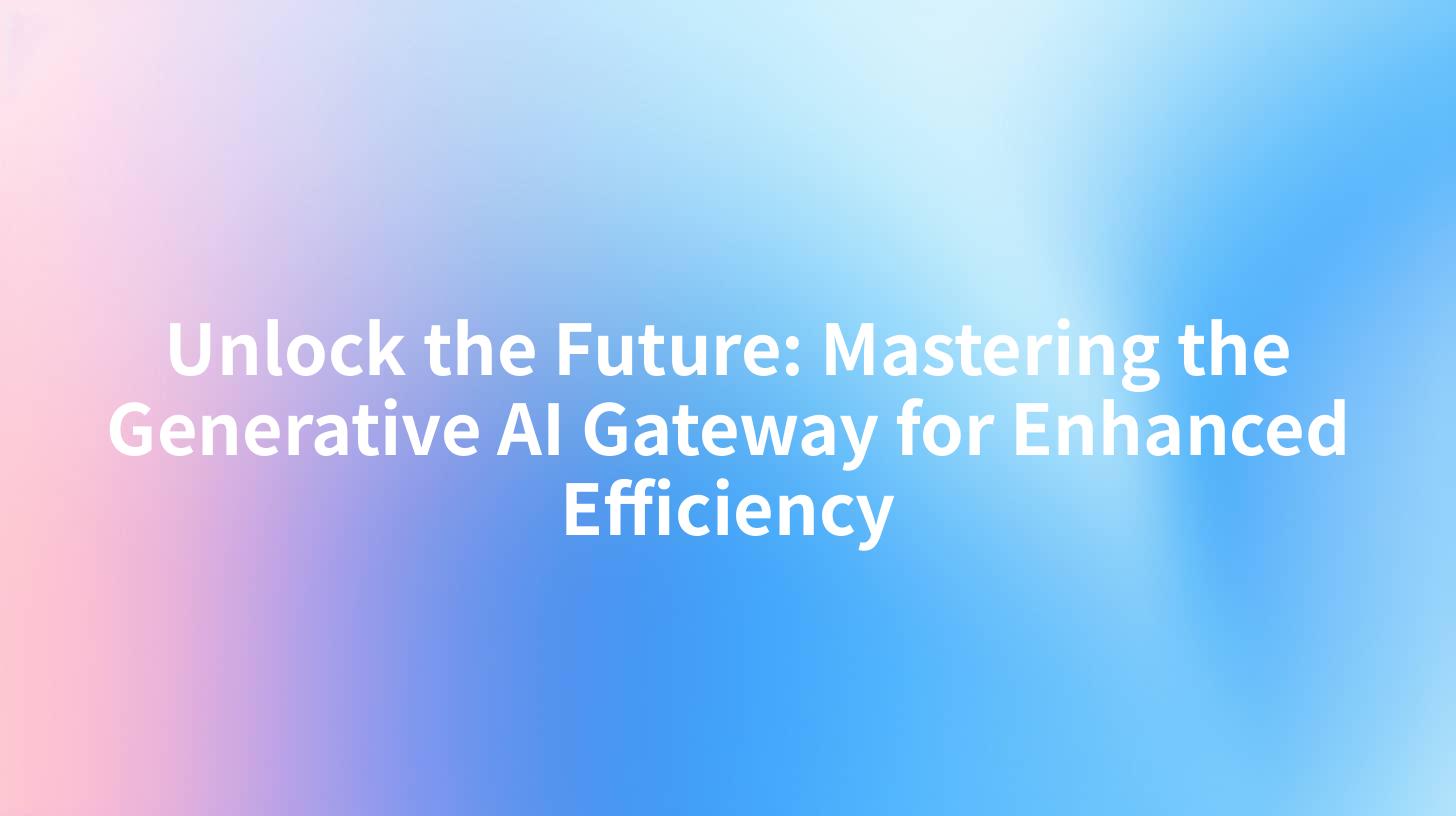 Unlock the Future: Mastering the Generative AI Gateway for Enhanced Efficiency